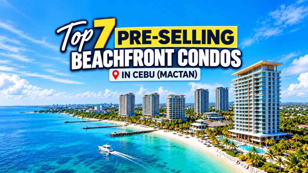 top 7 preselling beach condos cebu